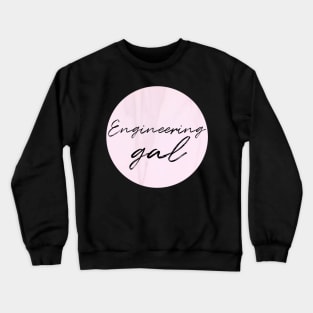 Engineering Gal Crewneck Sweatshirt